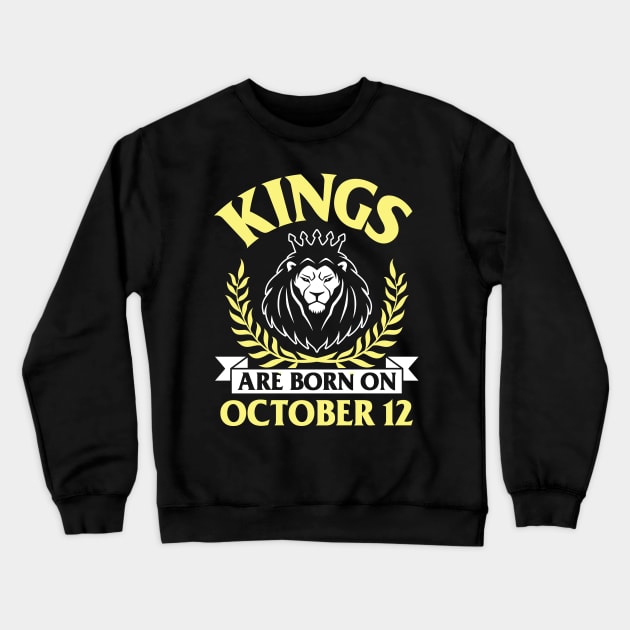 Happy Birthday To Me You Papa Dad Uncle Brother Husband Son Cousin Kings Are Born On October 12 Crewneck Sweatshirt by bakhanh123